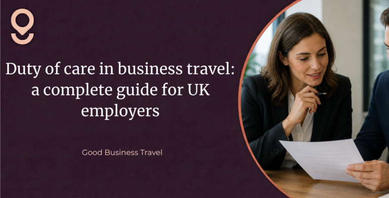 Duty of care in business travel a complete guide for UK employers