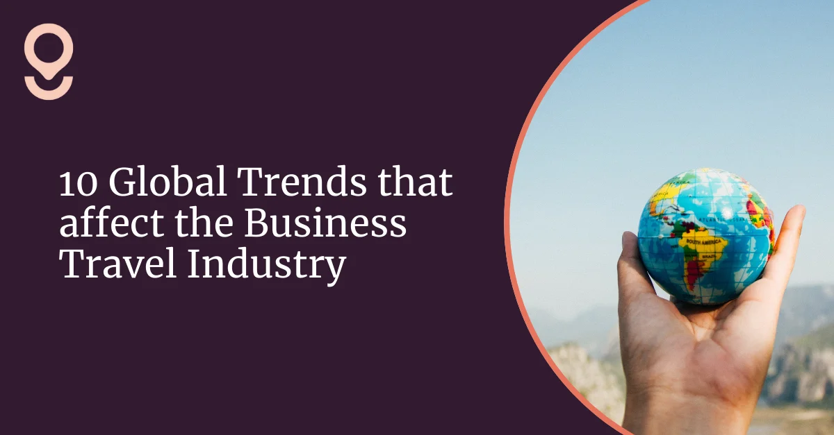 10 Global Trends That Affect The Business Travel Industry 